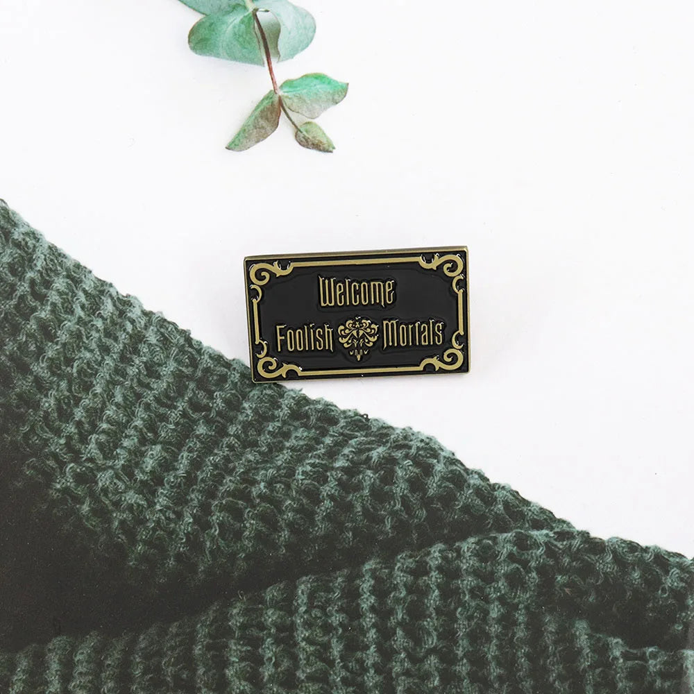 Fun Metal Sign badge Haunted Mansion Welcome Foolish Mortals Inspired Halloween Decor Lapel pin brooch Accessories